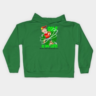 Golf is my Life! Kids Hoodie